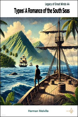 Typee: A Romance of the South Seas