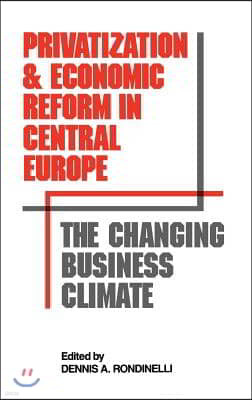 Privatization and Economic Reform in Central Europe: The Changing Business Climate