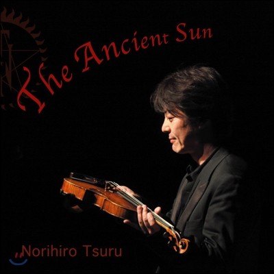 Norihiro Tsuru - The Ancient Sun (° ¾)
