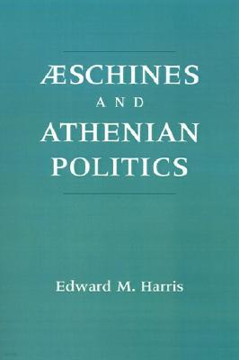 Aeschines and Athenian Politics