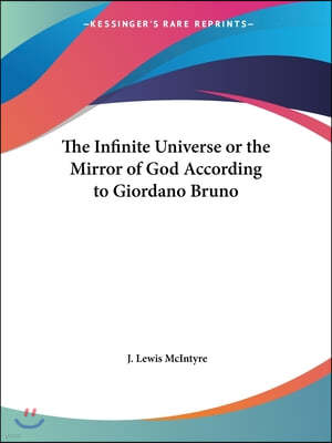 The Infinite Universe or the Mirror of God According to Giordano Bruno