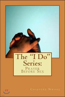 The I Do Series: Prayer Before Sex