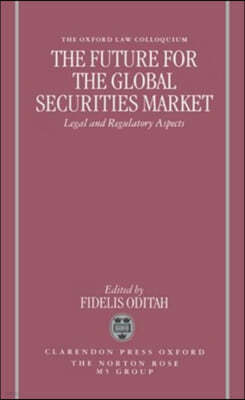 The Future for the Global Securities Market - Legal and Regulatory Aspects