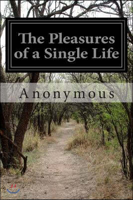 The Pleasures of a Single Life