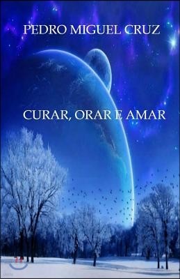 Curar, Orar e Amar