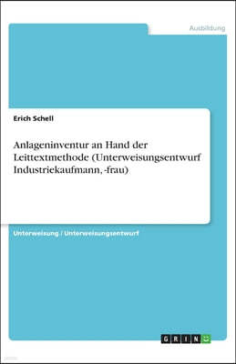 Anlageninventur an Hand der Leittextmethode (Unterweisungsentwurf Industriekaufmann, -frau)