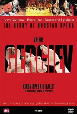The Glory of Russian Opera : Gergiev (Boris GodunovPrince IgorRuslan and Lyudmila) : Gergiev