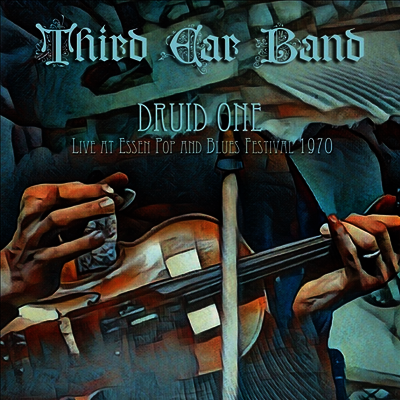 Third Ear Band — Druid One (Live At Essen Pop & Blues Festival 1970) 앨범 커버