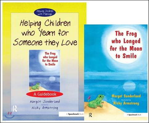 Helping Children Who Yearn for Someone They Love & The Frog Who Longed for the Moon to Smile