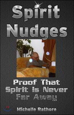Spirit Nudges: Proof That Spirit Is Never Far Away