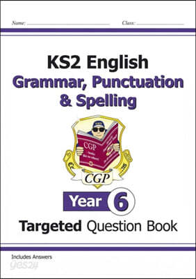 KS2 English Year 6 Grammar, Punctuation & Spelling Targeted Question Book (with Answers)