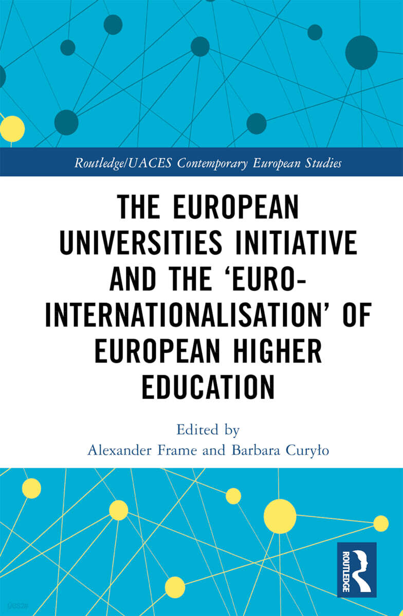European Universities Initiative and the ‘Euro-internationalisation’ of European Higher Education