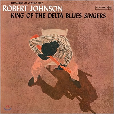 Robert Johnson (로버트 존슨) - King Of The Delta Blues Singers Vol. 1