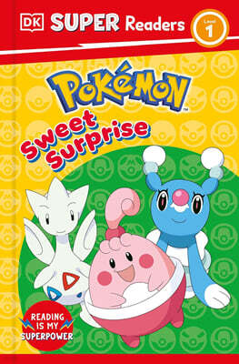 DK Super Readers Level 1 : Pokemon Sweet Surprise