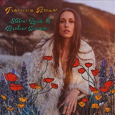 Francesca Brown — Stolen Land & Broken Dreams 앨범 커버
