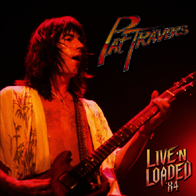 Pat Travers — Live 'N Loaded '84 앨범 커버