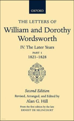 The Letters of William and Dorothy Wordsworth: Volume IV. The Later Years: Part 1. 1821-1828