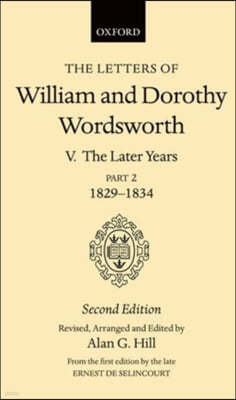 The Letters of William and Dorothy Wordsworth: Volume V. The Later Years: Part 2. 1829-1834