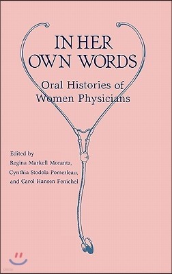 In Her Own Words: Oral Histories of Women Physicians