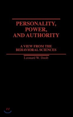 Personality, Power, and Authority: A View from the Behavioral Sciences