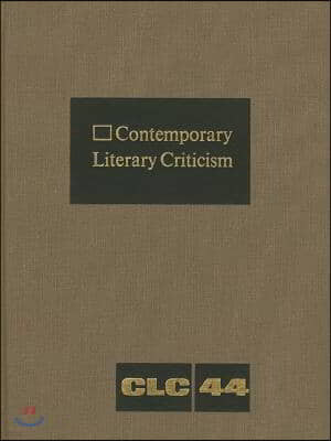 Contemporary Literary Criticism: Criticism of the Works of Today's Novelists, Poets, Playwrights, Short Story Writers, Scriptwriters, and Other Creati