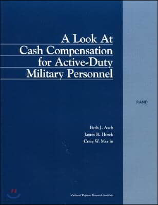 A Look at Cash Compensation for Active Duty Military Personel