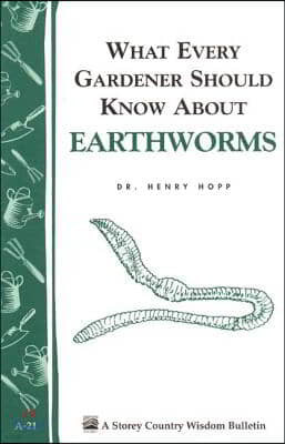 What Every Gardener Should Know about Earthworms