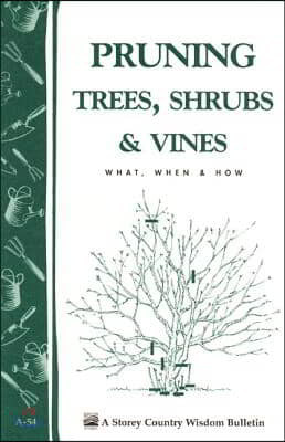 Pruning Trees, Shrubs & Vines: What, When & How