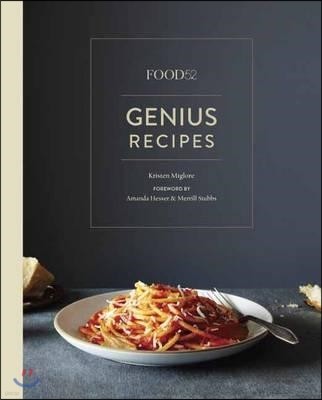 Food52 Genius Recipes: 100 Recipes That Will Change the Way You Cook [A Cookbook]