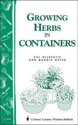 Growing Herbs in Containers: Storey's Country Wisdom Bulletin A-179