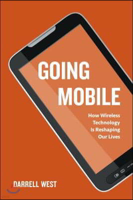 Going Mobile: How Wireless Technology is Reshaping Our Lives