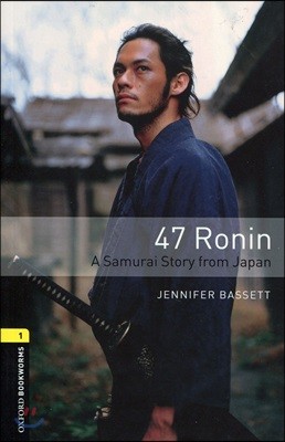 Oxford Bookworms Library 3e Level One: 47 Ronin: Oxford Bookworms Library 3e Level One: 47 Ronin