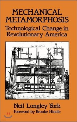 Mechanical Metamorphosis: Technological Change in Revolutionary America