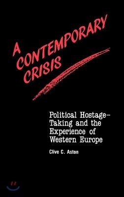 A Contemporary Crisis: Political Hostage-Taking and the Experience of Western Europe
