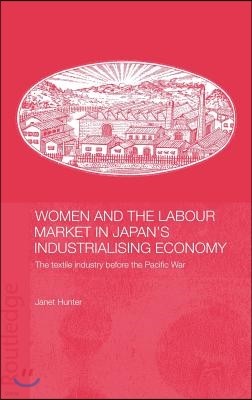 Women and the Labour Market in Japan's Industrialising Economy