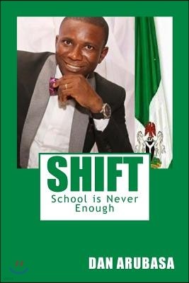 Shift: School Is Never Enough