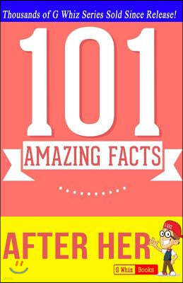 After Her - 101 Amazing Facts: Fun Facts and Trivia Tidbits