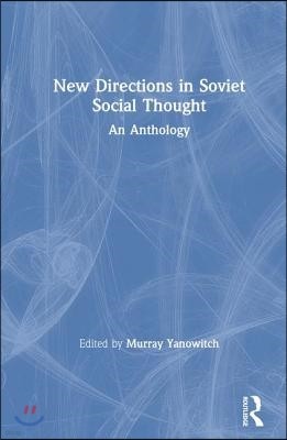 New Directions in Soviet Social Thought: An Anthology