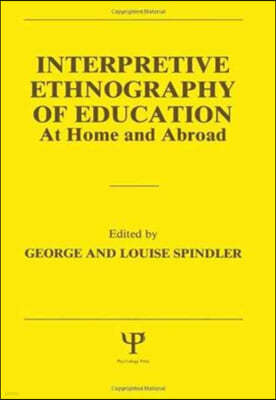 Interpretive Ethnography of Education at Home and Abroad