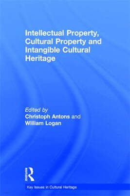 Intellectual Property, Cultural Property and Intangible Cultural Heritage