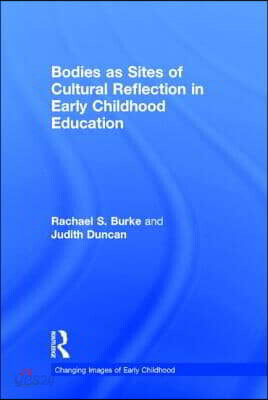 Bodies as Sites of Cultural Reflection in Early Childhood Education
