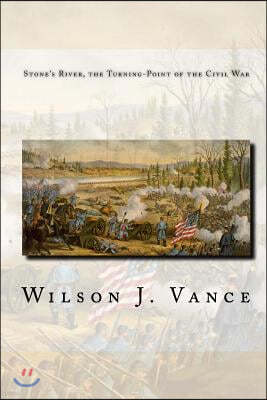 Stone's River, the Turning-Point of the Civil War