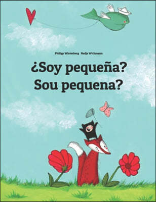 ¿Soy pequena? Sou pequena?: Libro infantil ilustrado espanol-portugues brasileno (Edicion bilingue)
