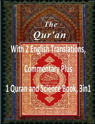 Createspace Independent Pub The Quran: With 2 English Translations, Commentary Plus 1 Quran and Science Book, 3in1