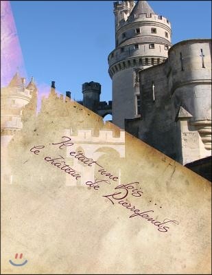 Le chateau de Pierrefonds: Il etait une fois ...