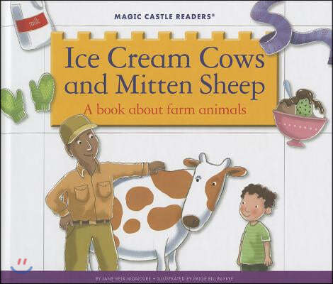 Ice Cream Cows and Mitten Sheep: A Book about Farm Animals