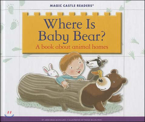 Where Is Baby Bear?: A Book about Animal Homes