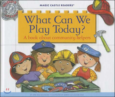 What Can We Play Today?: A Book about Community Helpers