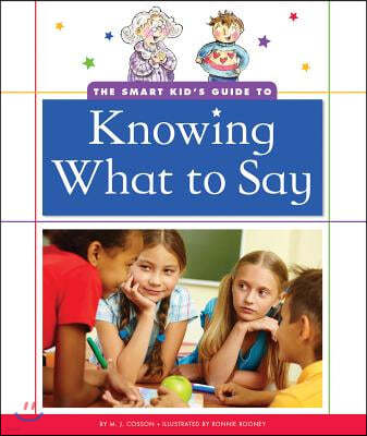 The Smart Kid's Guide to Knowing What to Say