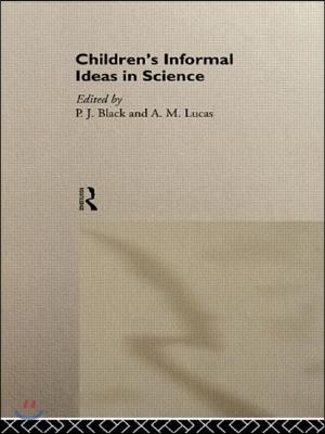 Children's Informal Ideas in Science